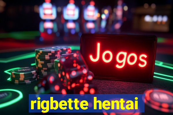 rigbette hentai